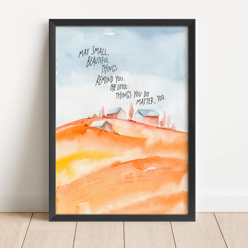 Que pequenas coisas bonitas o lembrem que as pequenas coisas que faz também são importantes