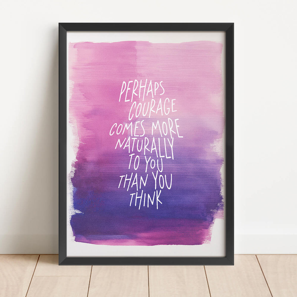 Talvez a coragem seja mais natural para si do que pensa